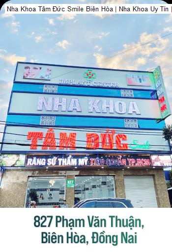 Hình ảnh Nha Khoa Tâm Đức Smile Biên Hòa | Nha Khoa Uy Tín | Trồng Răng Implant, Bọc Răng Sứ, Dán Răng Sứ, Niềng Răng, Nhổ Răng